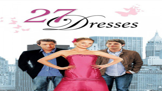 فيلم 27 Dresses 2008 مترجم
