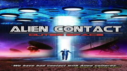 فيلم Alien Contact Outer Space 2017 مترجم