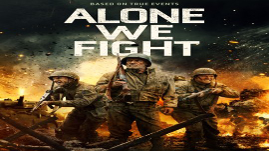 فيلم Alone We Fight 2018 مترجم
