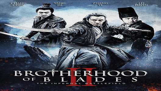 فيلم Brotherhood Of Blades II The Infernal Battlefield 2017 مترجم