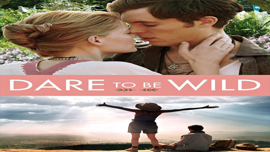 فيلم Dare To Be Wild 2015 مترجم