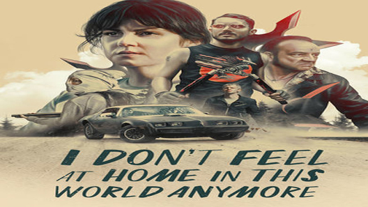 فيلم I Dont Feel At Home In This World Anymore 2017 مترجم