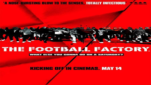فيلم The Football Factory 2004 مترجم