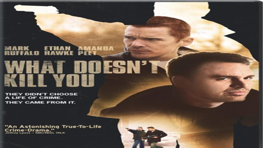 فيلم What Doesnt Kill You 2008 مترجم