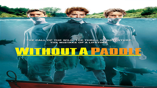 فيلم Without A Paddle 2004 مترجم