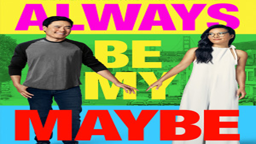 فيلم Always Be My Maybe 2019 مترجم