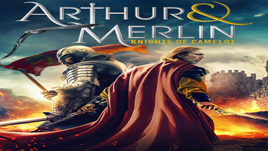 فيلم Arthur And Merlin Knights Of Camelot 2020 مترجم