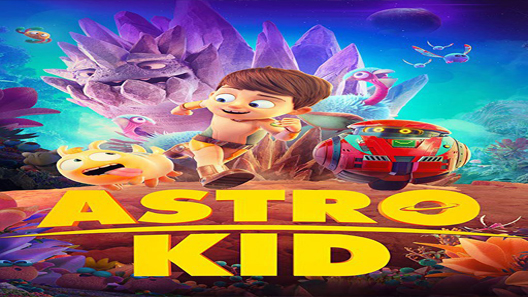 فيلم Astro Kid 2019 مترجم