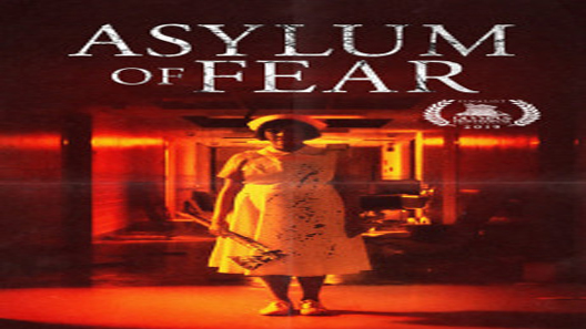 فيلم Asylum Of Fear 2018 مترجم