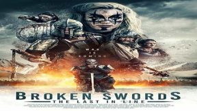 فيلم Broken Swords The Last In Line 2018 مترجم