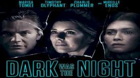 فيلم Dark Was The Night 2018 مترجم