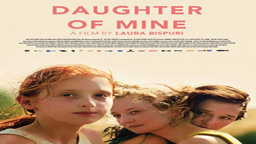 فيلم Daughter Of Mine 2018 مترجم