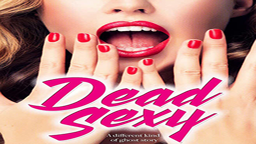 فيلم Dead Sexy 2018 مترجم