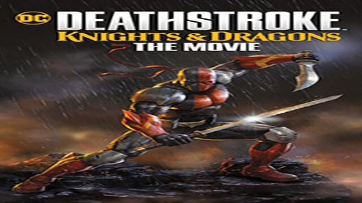 فيلم Deathstroke Knights And Dragons 2020 مترجم