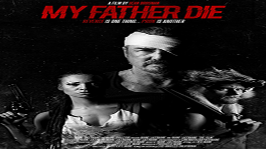 فيلم My Father Die 2016 مترجم