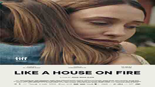 فيلم Like A House On Fire 2021 مترجم