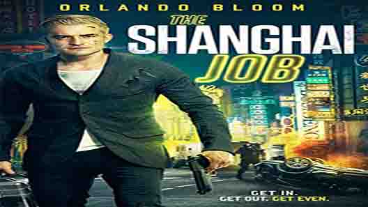 فيلم The Shanghai Job 2017 مترجم