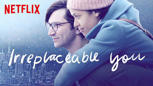 فيلم Irreplaceable You 2018 مترجم