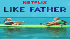 فيلم Like Father 2018 مترجم