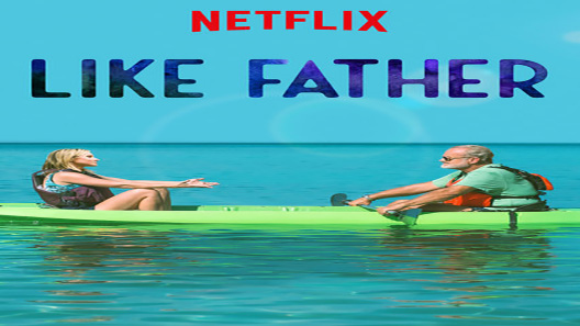 فيلم Like Father 2018 مترجم