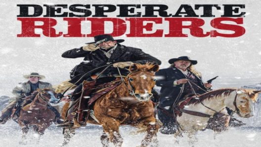 فيلم The Desperate Riders 2022 مترجم