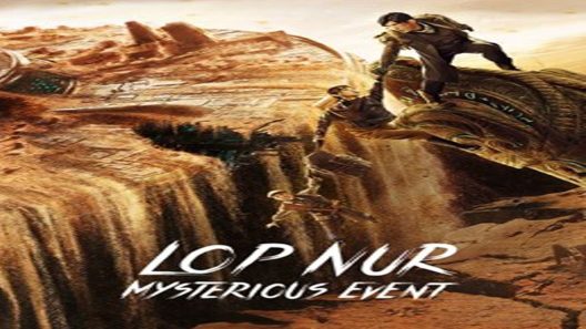 فيلم Lop Nur Mysterious Event 2022 مترجم