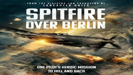 فيلم Spitfire Over Berlin 2022 مترجم