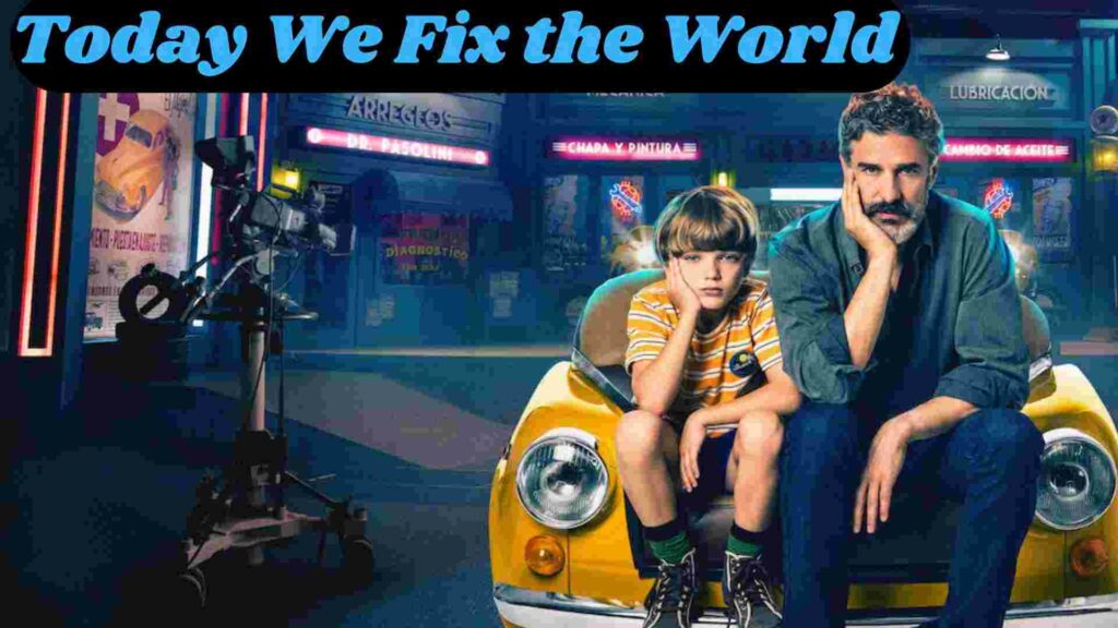 فيلم Today We Fix the World 2022 مترجم
