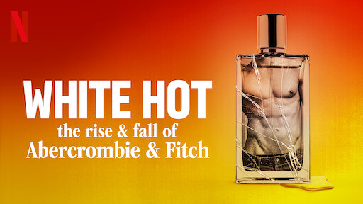 فيلم White Hot The Rise and Fall of Abercrombie and Fitch 2022 مترجم
