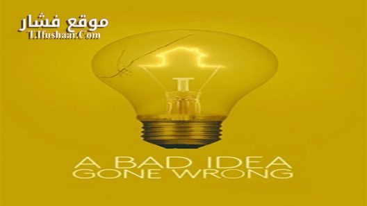فيلم A Bad Idea Gone Wrong 2017 مترجم