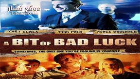 فيلم A Bit of Bad Luck 2014 مترجم