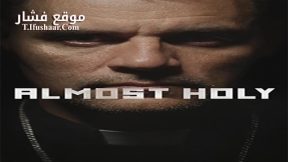 فيلم Almost Holy 2015 مترجم