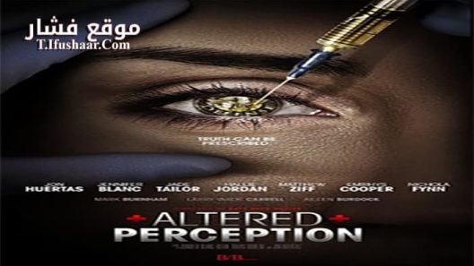 فيلم Altered Perception 2017 مترجم