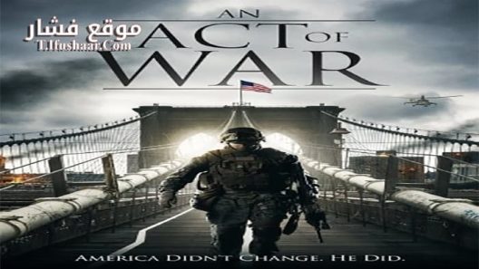 فيلم An Act of War 2015 مترجم
