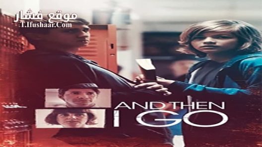 فيلم And Then I Go 2017 مترجم