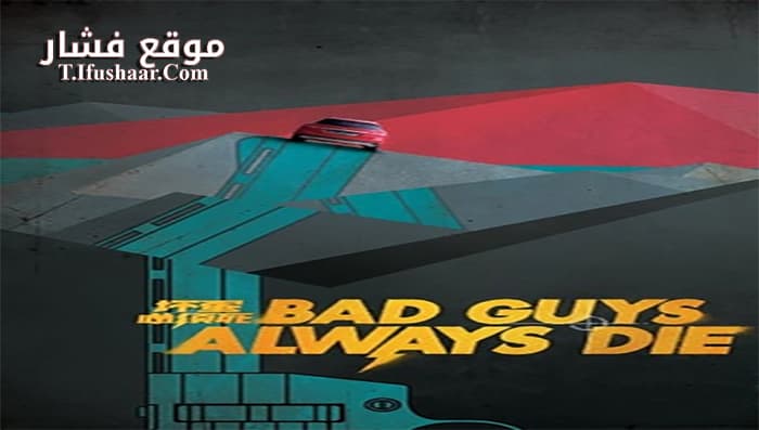 فيلم Bad Guys Always Die 2015 مترجم