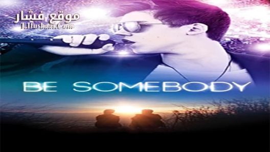 فيلم Be Somebody 2016 مترجم