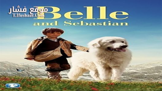 فيلم Belle et Sébastien 2013 مترجم
