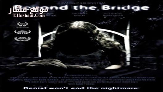 فيلم Beyond the Bridge 2015 مترجم