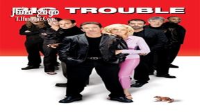 فيلم Big Trouble 2002 مترجم
