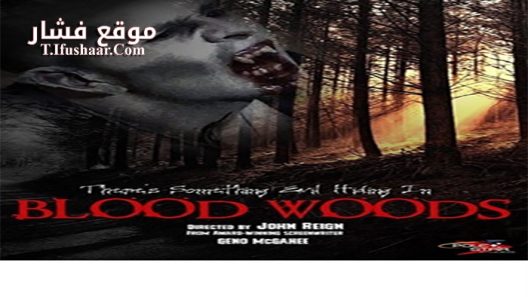 فيلم Blood Woods 2017 مترجم