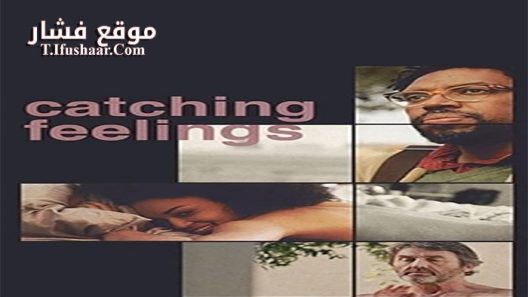 فيلم Catching Feelings 2017 مترجم