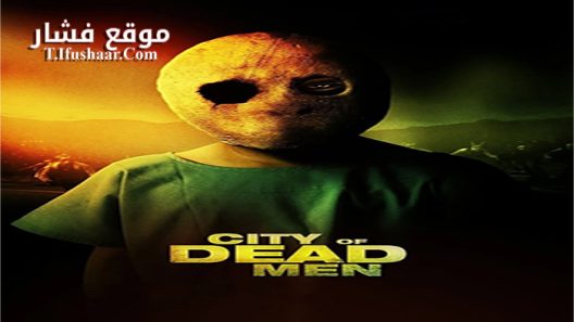 فيلم City of Dead Men 2016 مترجم