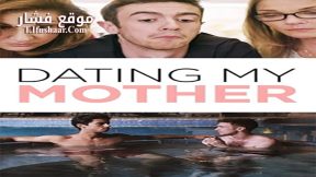 فيلم Dating My Mother 2017 مترجم