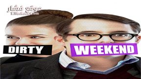 فيلم Dirty Weekend 2015 مترجم