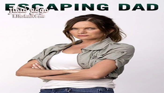 فيلم Escaping Dad 2017 مترجم