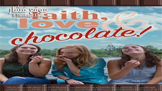 فيلم Faith Love and Chocolate 2018 مترجم