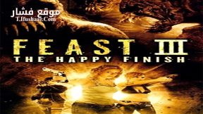 فيلم Feast III The Happy Finish 2009 مترجم