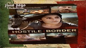 فيلم Hostile Border 2015 مترجم