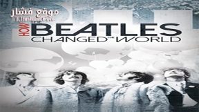 فيلم How the Beatles Changed the World 2017 مترجم